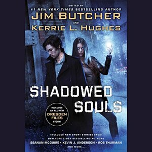 Shadowed Souls by Erik Scott de Bie, Tanya Huff, Kat Richardson, Jim C. Hines, Seanan McGuire, Kevin J. Anderson, Rob Thurman, Jim Butcher, Anton Strout, Kerrie L. Hughes, Lucy A. Snyder, Kristine Kathryn Rusch