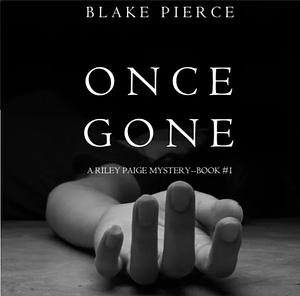 Once Gone by Blake Pierce