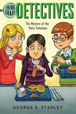 The Mystery of the Hairy Tomatoes by George E. Stanley