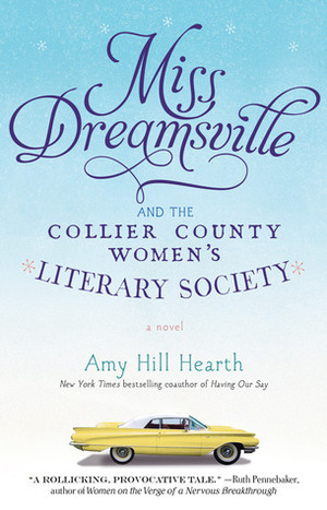 Miss Dreamsville and the Collier County Women's Literary Society by Amy Hill Hearth