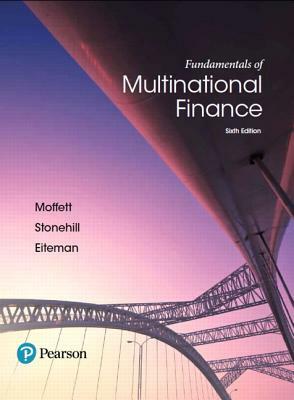 Fundamentals of Multinational Finance, Student Value Edition Plus Mylab Finance with Pearson Etext - Access Card Package by David Eiteman, Arthur Stonehill, Michael Moffett