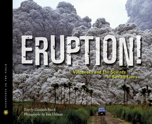 Eruption! Volcanoes and the Science of Saving Lives by Elizabeth Rusch, Tom Uhlman