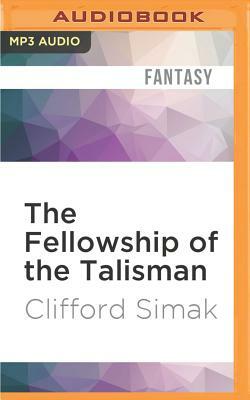 The Fellowship of the Talisman by Clifford Simak