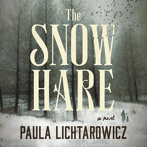 The Snow Hare by Paula Lichtarowicz
