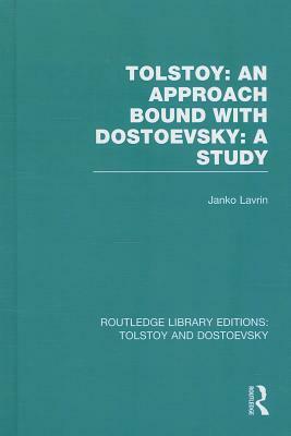 Tolstoy: An Approach Bound with Dostoevsky: A Study by Janko Lavrin