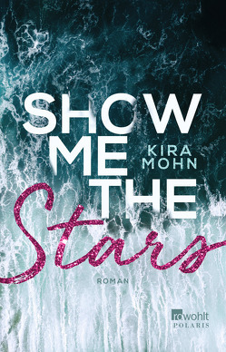 Show me the Stars by Kira Mohn