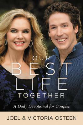 Our Best Life Together: A Daily Devotional for Couples by Victoria Osteen, Joel Osteen