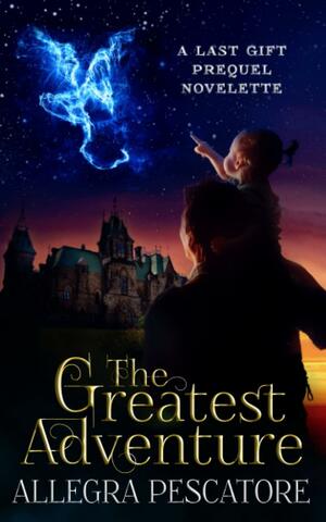 The Greatest Adventure by Allegra Pescatore