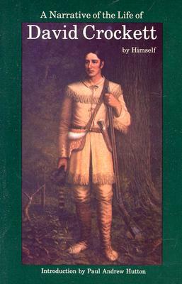 A Narrative of the Life of David Crockett of the State of Tennessee by David Crockett