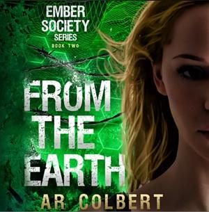 From the Earth by A.R. Colbert