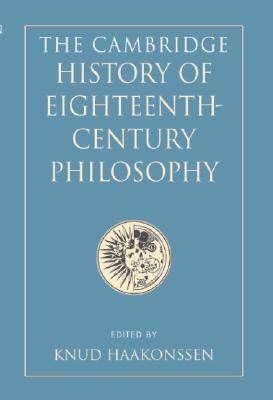 The Cambridge History of Eighteenth-Century Philosophy 2 Volume Hardback Boxed Set by Knud Haakonssen