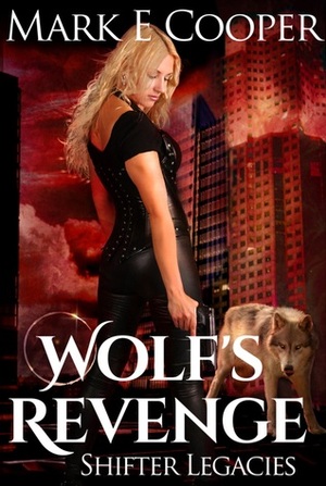 Wolf's Revenge by Mark E. Cooper