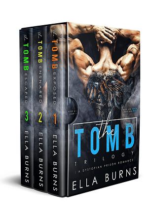 The Tomb Trilogy by Ella Burns, Ella Burns