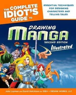 The Complete Idiot's Guide to Drawing Manga Illustrated by David Hutchison, John Layman