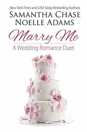 Marry Me: Wedding Season / Hired Bride by Samantha Chase, Noelle Adams
