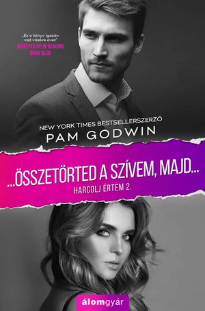 …Összetörted ​a szívem, majd… by Pam Godwin