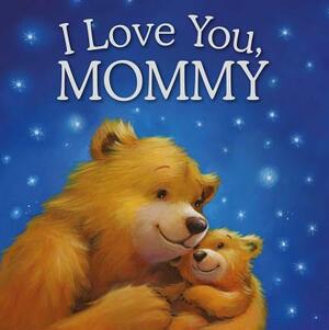 I Love You, Mommy by Igloobooks