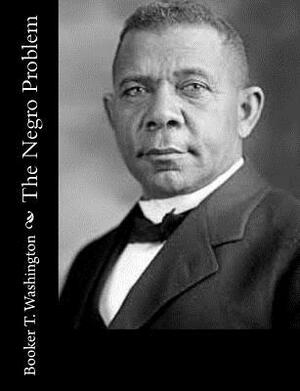 The Negro Problem by Booker T. Washington