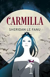 Carmilla by J. Sheridan Le Fanu