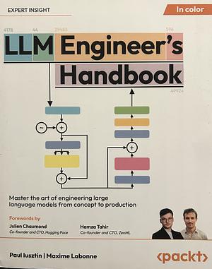 LLM Engineer's Handbook: Master the art of engineering large language models from concept to production by Paul Iusztin