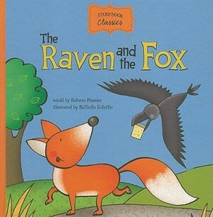 The Raven and the Fox by Raffaella Bolaffio, Roberto Piumini
