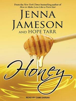 Honey by Jenna Jameson, Hope Tarr