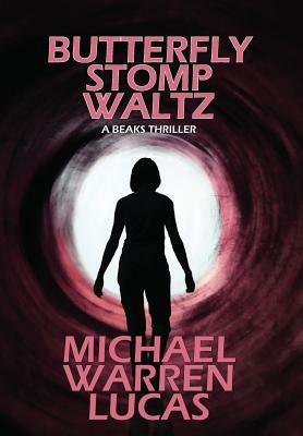 Butterfly Stomp Waltz: a Beaks thriller by Michael Warren Lucas