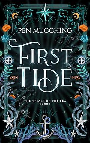 First Tide: A Pirate Fantasy Romance by Pen Mucching, Pen Mucching