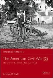 The American Civil War (2): The war in the West 1861–July 1863 by Stephen D. Engle