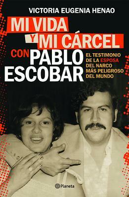 Mrs Escobar: My life with Pablo by Victoria Eugenia Henao