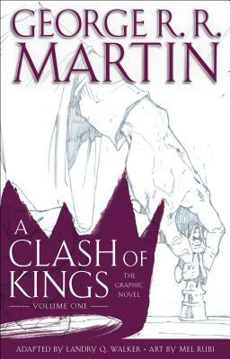 A Clash of Kings: Graphic Novel, Volume One by Landry Q. Walker, George R.R. Martin