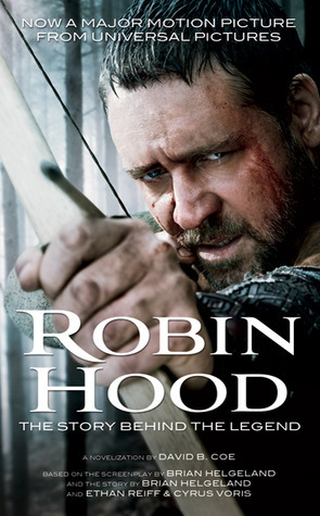 Robin Hood: The Story Behind the Legend by David B. Coe