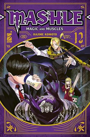 Mashle: Magic and Muscles, Vol. 12 by Hajime Komoto