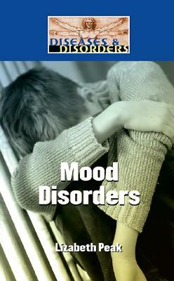 Mood Disorders by Lizabeth Peak