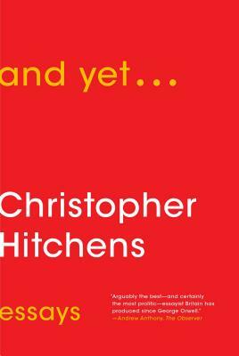 And Yet...: Essays by Christopher Hitchens