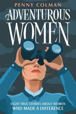 Adventurous Women by Penny Colman