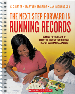The Next Step Forward in Running Records by Jan Richardson, Maryann McBride, C. C. Bates