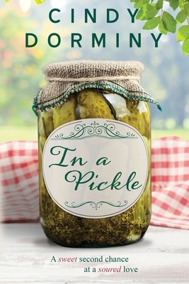 In a Pickle by Cindy Dorminy