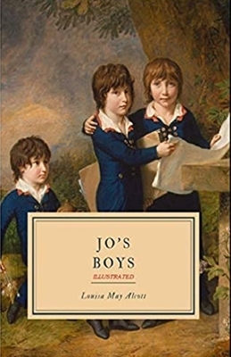 Jo's Boys Illustrated by Louisa May Alcott