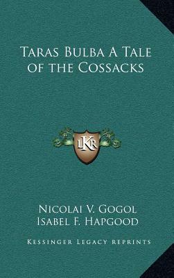 Taras Bulba a Tale of the Cossacks by Nicolai V. Gogol