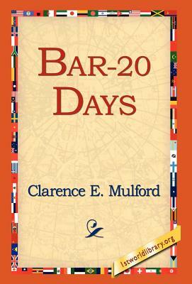 Bar-20 Days by Clarence E. Mulford