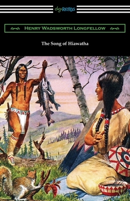 The Song of Hiawatha by Henry Wadsworth Longfellow