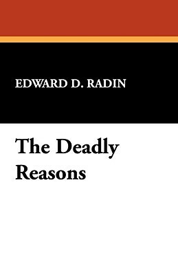 The Deadly Reasons by Edward D. Radin