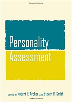 Personality Assessment by Robert P. Archer, Steven R. Smith