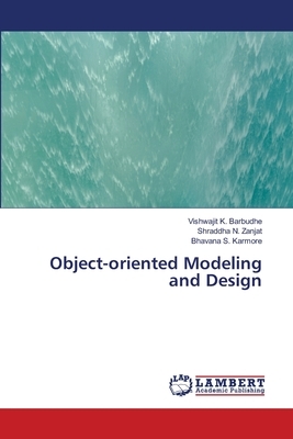 Object-oriented Modeling and Design by Shraddha N. Zanjat, Bhavana S. Karmore, Vishwajit K. Barbudhe