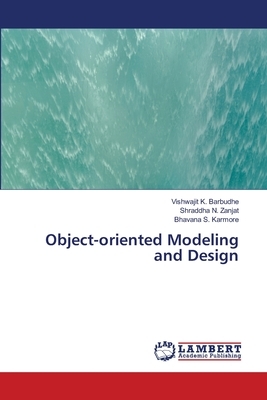 Object-oriented Modeling and Design by Bhavana S. Karmore, Vishwajit K. Barbudhe, Shraddha N. Zanjat