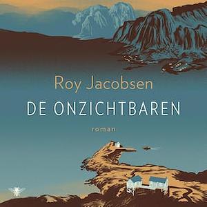 De onzichtbaren by Roy Jacobsen, Paula Stevens