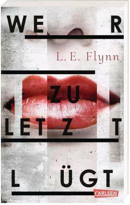 Wer zuletzt lügt by L.E. Flynn