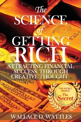 The Science of Getting Rich by Wallace D. Wattles