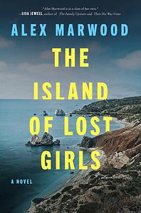 The Island of Lost Girls by Alex Marwood